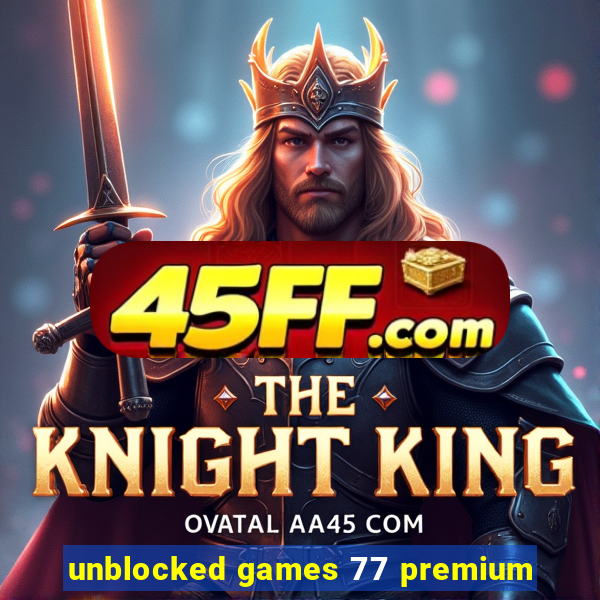 unblocked games 77 premium